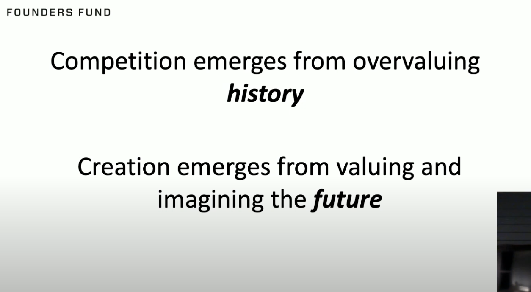 Founders Fund slide: competition emerges from overvaluing history; creation emerges from valuing and imagining the future